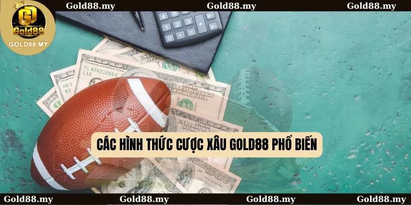 Các hình thức cược xâu Gold88 phổ biến 