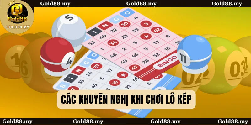 Các khuyến nghị khi chơi lô kép