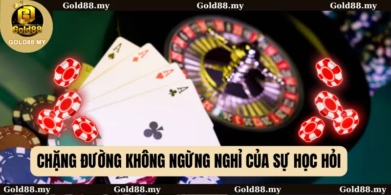 Chặng đường không ngừng nghỉ của sự học hỏi