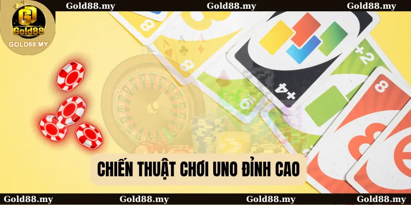 Chiến thuật chơi Uno đỉnh cao