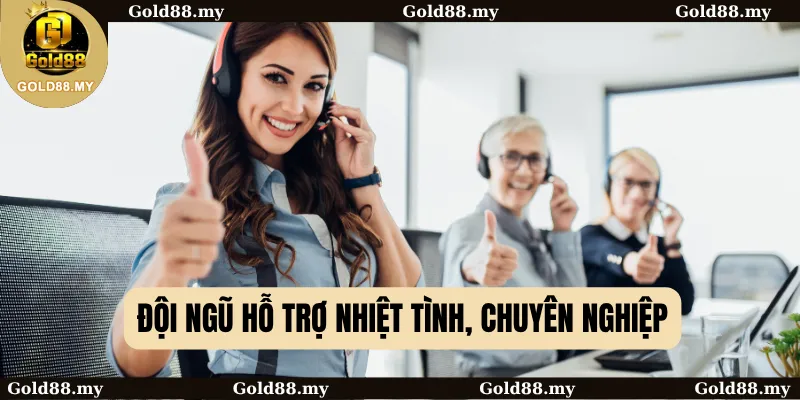 Đội ngũ hỗ trợ nhiệt tình, chuyên nghiệp