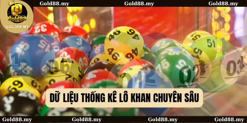 Dữ liệu thống kê lô khan chuyên sâu