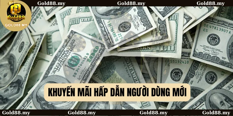 Khuyến mãi hấp dẫn người dùng mới