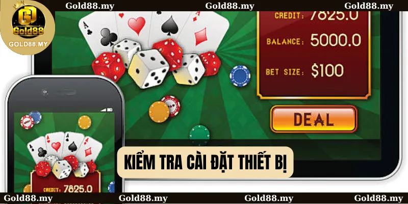 Kiểm tra cài đặt thiết bị