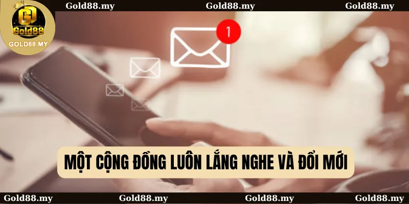 Một cộng đồng luôn lắng nghe và đổi mới