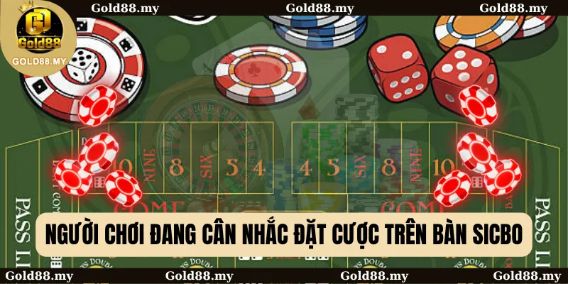 Người chơi đang cân nhắc đặt cược trên bàn Sicbo