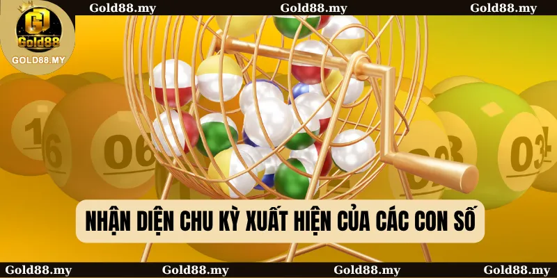 Nhận diện chu kỳ xuất hiện của các con số