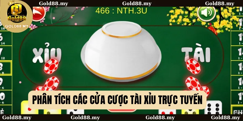 Phân tích các cửa cược Tài Xỉu trực tuyến