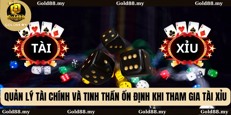 Quản lý tài chính và tinh thần ổn định khi tham gia Tài Xỉu