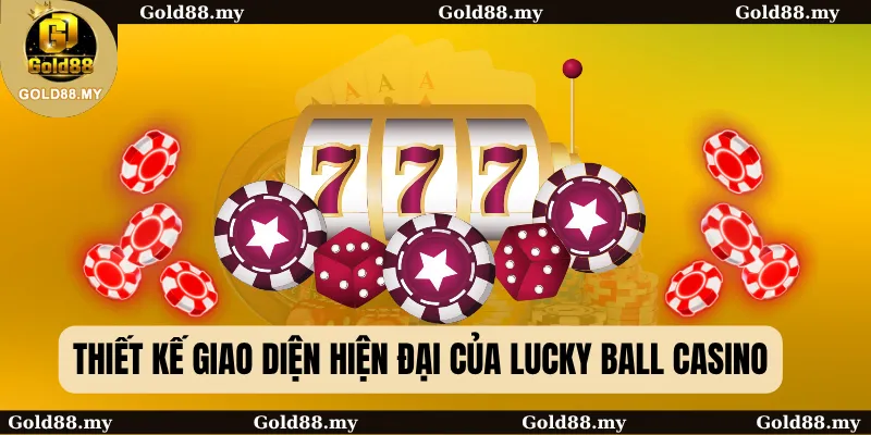 Thiết kế giao diện hiện đại của Lucky Ball Casino
