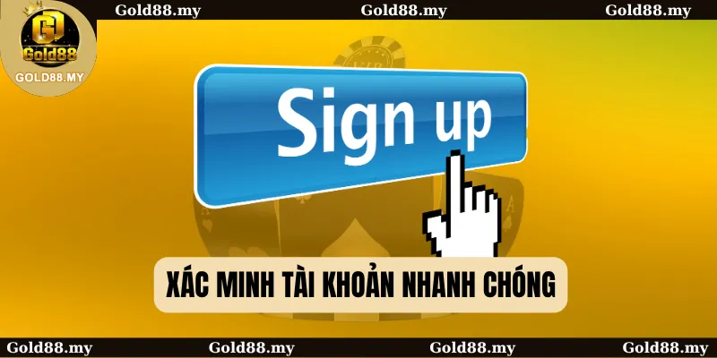Xác minh tài khoản nhanh chóng