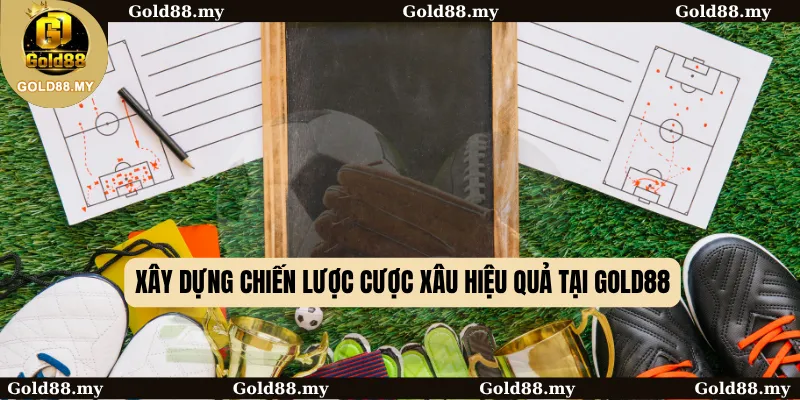 Xây dựng chiến lược cược xâu hiệu quả tại GOLD88