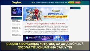 Gold88 & Bongdaso: Xu hướng cá cược bóng đá 2026 và tiêu chuẩn nhà cái uy tín