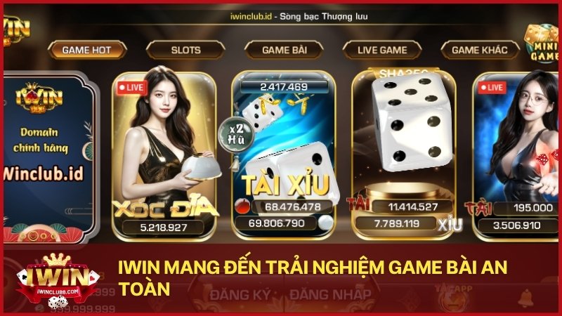 Iwin mang đến trải nghiệm game bài an toàn